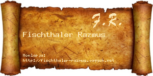 Fischthaler Razmus névjegykártya